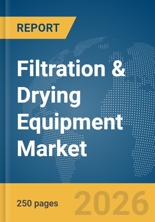 Filtration & Drying Equipment Market Report 2026