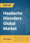 Headache Disorders Global Market Report 2024 - Product Image