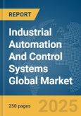 Industrial Automation And Control Systems Global Market Report 2025- Product Image