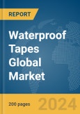 Waterproof Tapes Global Market Report 2024- Product Image