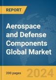 Aerospace and Defense Components Global Market Report 2024- Product Image