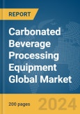 Carbonated Beverage Processing Equipment Global Market Report 2024- Product Image