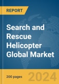 Search and Rescue Helicopter Global Market Report 2024- Product Image