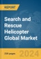 Search and Rescue Helicopter Global Market Report 2024 - Product Thumbnail Image