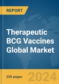 Therapeutic BCG Vaccines Global Market Report 2024- Product Image