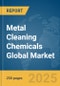 Metal Cleaning Chemicals Global Market Report 2025 - Product Thumbnail Image