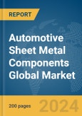 Automotive Sheet Metal Components Global Market Report 2024- Product Image