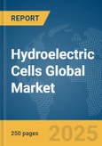 Hydroelectric Cells Global Market Report 2025- Product Image