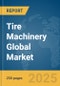 Tire Machinery Global Market Report 2025 - Product Thumbnail Image
