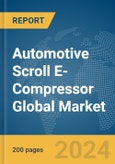 Automotive Scroll E-Compressor Global Market Report 2024- Product Image