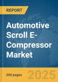 Automotive Scroll E-Compressor Market Report 2025- Product Image