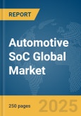 Automotive SoC Global Market Report 2024- Product Image