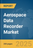 Aerospace Data Recorder Market Report 2025- Product Image