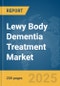Lewy Body Dementia Treatment Market Report 2025 - Product Image