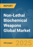 Non-Lethal Biochemical Weapons Global Market Report 2024- Product Image