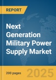 Next Generation Military Power Supply Market Report 2025- Product Image