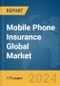 Mobile Phone Insurance Global Market Report 2024 - Product Thumbnail Image