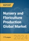 Nursery and Floriculture Production Global Market Report 2024 - Product Image