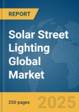 Solar Street Lighting Global Market Report 2024- Product Image