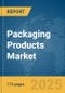 Packaging Products Market Report 2025 - Product Thumbnail Image