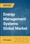 Energy Management Systems Global Market Report 2025 - Product Thumbnail Image