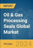 Oil & Gas Processing Seals Global Market Report 2024- Product Image
