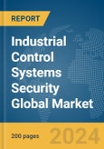 Industrial Control Systems (ICS) Security Global Market Report 2024- Product Image