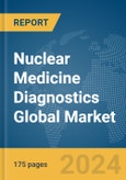 Nuclear Medicine Diagnostics Global Market Report 2024- Product Image