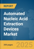 Automated Nucleic Acid Extraction Devices Market Report 2025- Product Image