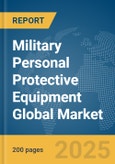 Military Personal Protective Equipment Global Market Report 2025- Product Image