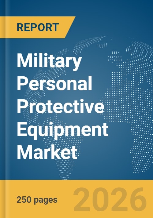 Military Personal Protective Equipment Market Report 2026