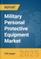 Military Personal Protective Equipment Market Report 2025 - Product Image
