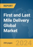 First and Last Mile Delivery Global Market Report 2024- Product Image