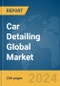 Car Detailing Global Market Report 2024 - Product Image