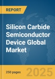Silicon Carbide Semiconductor Device Global Market Report 2025- Product Image