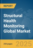 Structural Health Monitoring Global Market Report 2025- Product Image