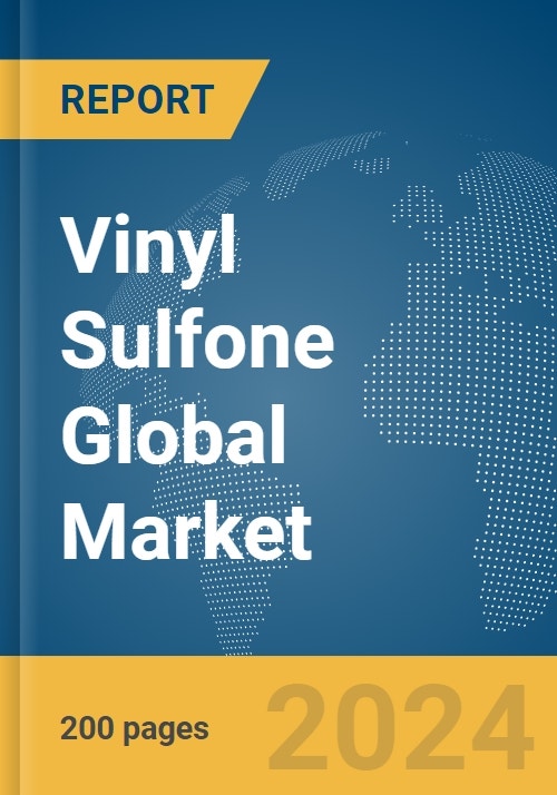 Vinyl Sulfone Global Market Report 2024 - Research and Markets