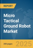 Micro Tactical Ground Robot Market Report 2025- Product Image