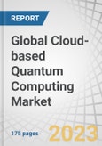 Global Cloud-based Quantum Computing Market by Offering, Technology (Trapped Ions, Quantum Annealing, Superconducting Qubits), Application (Optimization, Simulation & Modeling, Sampling, Encryption), Vertical, and Region - Forecast to 2028- Product Image