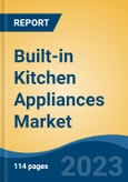 Built-in Kitchen Appliances Market - Global Industry Size, Share, Trends, Opportunity, and Forecast, 2018-2028F Segmented By Product Type (Built-in Ovens & Microwaves, Built-in Hobs, Built-in Dishwashers, Others), By Distribution Channel, By Region, Competition- Product Image