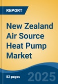 New Zealand Air Source Heat Pump Market by Region, Competition, Forecast & Opportunities, 2020-2030F- Product Image