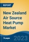 New Zealand Air Source Heat Pump Market By Process (Air to Air (Ducts Vs. Ductless), Air to Water (Split Vs. Integrated)), By End Use, By Sales Channel, By Region, By Company, Forecast & Opportunities, 2018-2028F - Product Image