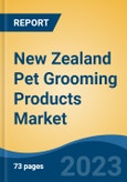 New Zealand Pet Grooming Products Market, By Animals (Dog, Cat, Horse, and Others (Bird, Reptiles, Small Mammals (Rat & Mice, Mouse, Rabbit, Guinea Pig) etc.), By Product Types, By Distribution Channel, By Region, By Company, Forecast & Opportunities, 2018-2028F- Product Image