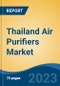 Thailand Air Purifiers Market By Filter Type, By End Use (Residential, Commercial), By Distribution Channel, By Region, Competition Forecast & Opportunities, 2018-2028F - Product Thumbnail Image