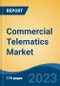 Commercial Telematics Market - Global Industry Size, Share, Trends, Opportunity, and Forecast, 2018-2028F Segmented By Solution (OEM & Aftermarket), By Application (Solution and Services), By End User, By Region, Competition - Product Thumbnail Image