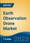 Earth Observation Drone Market - Global Industry Size, Share, Trends, Opportunity, and Forecast, 2018-2028F Segmented By Application, by End-User, By Region - Product Thumbnail Image