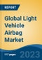 Global Light Vehicle Airbag Market - Global Industry Size, Share, Trends, Opportunity, and Forecast, 2018-2028F Segmented By Vehicle Type (Hatchback, SUV & MPV, Sedan, and LCV), By Airbag Type, By Demand Category, By Yarn Type, By Region, and Competition - Product Image