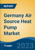 Germany Air Source Heat Pump Market By Process (Air to Air, Air to Water), By End Use (Residential, Hotels & Resorts, Gym & Spas, Education, Food Service, & Others, By Sales Channel, By Region, By Company, Forecast & Opportunities, 2018-2028F- Product Image