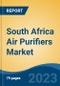 South Africa Air Purifiers Market By Filter Type (HEPA, Prefilter + HEPA, Prefilter + HEPA + Activated Carbon, and Others (HEPA + Ionizer, Prefilter + Activated Carbon, Prefilter)), By End Use, By Distribution Channel, By Region, By Company, Forecast & Opportunities, 2018-2028F - Product Thumbnail Image