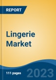 Lingerie Market- Global Industry Size, Share, Trends, Opportunity, and Forecast, 2018-2028F Segmented By Product Type (Shape Wear, Lounge Wear, Knickers & Panties, Bra, and Others), By Pricing (Mass Vs. Premium), By Distribution Channel, By Region, By Company- Product Image